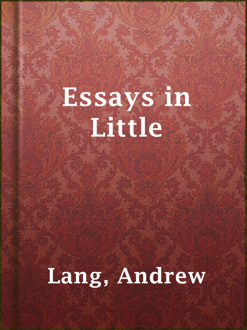 Title details for Essays in Little by Andrew Lang - Available